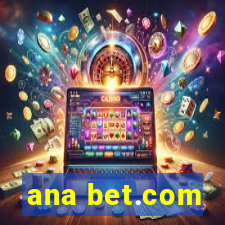 ana bet.com